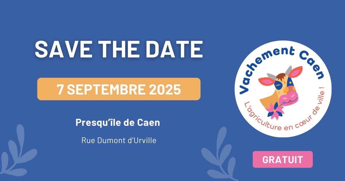 Affiche annonçant l'événement "Vachement Caen" le 7 septembre 2025, axé sur l'agriculture en milieu urbain.